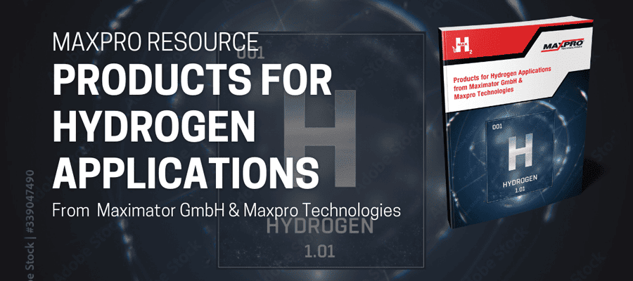 Products for Hydrogen Applications from Maximator GmbH & Maxpro Technologies	